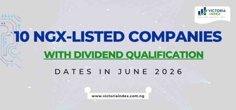 10 NGX-listed companies with Dividend Qualification Dates in June 2026 7 10 NGX-listed companies with Dividend Qualification Dates in June 2026