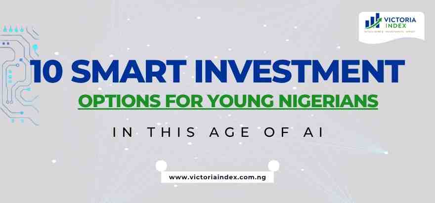 10 Smart Investment Options for Young Nigerians in this Age of AI