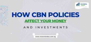 How CBN Policies Affect Your Money and Investments