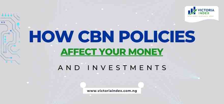 How CBN Policies Affect Your Money and Investments