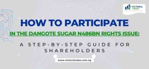 How to Participate in the Dangote Sugar N486bn Rights Issue: A Step-by-Step Guide for Shareholders