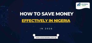 How to Save Money Effectively in Nigeria in 2026