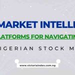 Top 5 Market Intelligence Platforms for Navigating the Nigerian Stock Market