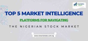Top 5 Market Intelligence Platforms for Navigating the Nigerian Stock Market