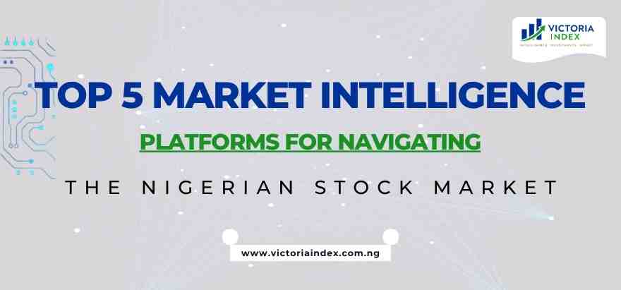 Top 5 Market Intelligence Platforms for Navigating the Nigerian Stock Market