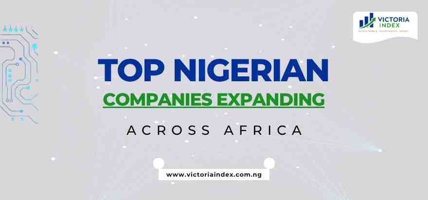 Top Nigerian Companies Expanding Across Africa