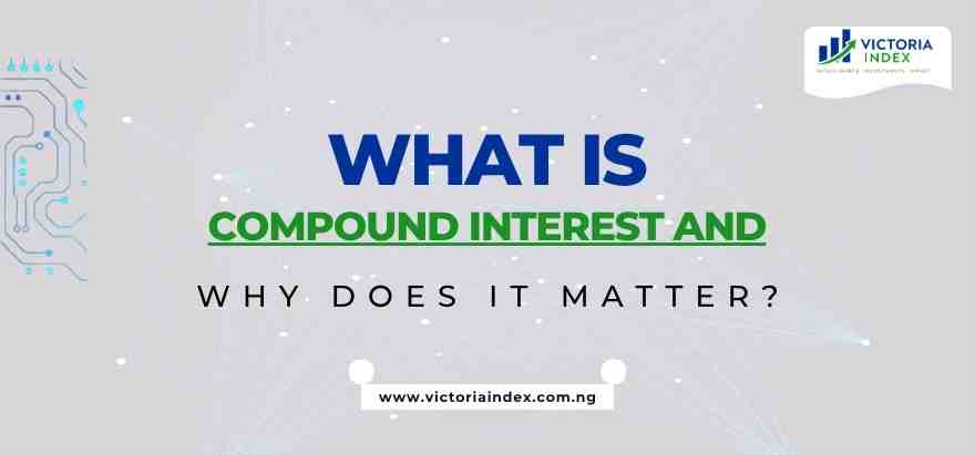 What Is Compound Interest and Why Does It Matter?