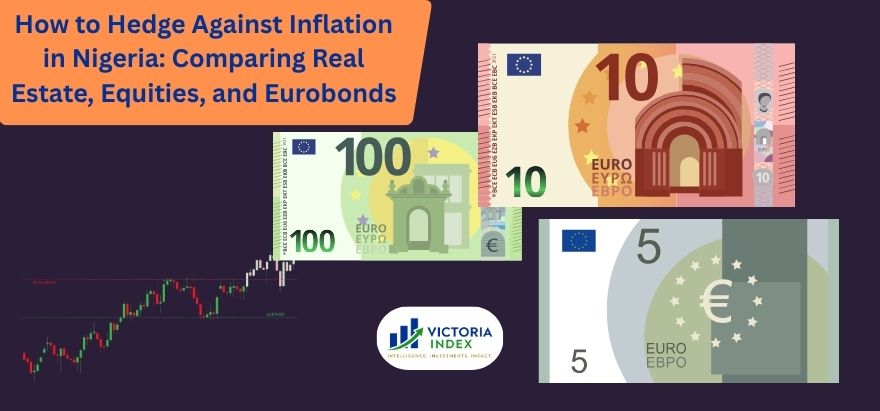 Hedge Against Inflation in Nigeria: Real Estate vs Equities vs Eurobonds