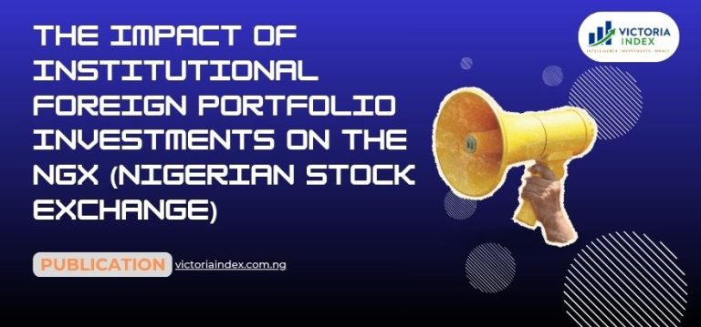 The Impact of Institutional Foreign Portfolio Investments on the NGX (Nigerian Stock Exchange) 8 The Impact of Institutional Foreign Portfolio Investments on the NGX (Nigerian Stock Exchange)