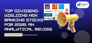 Top Dividend-Yielding NGX Banking Stocks for 2026 An Analytical Review