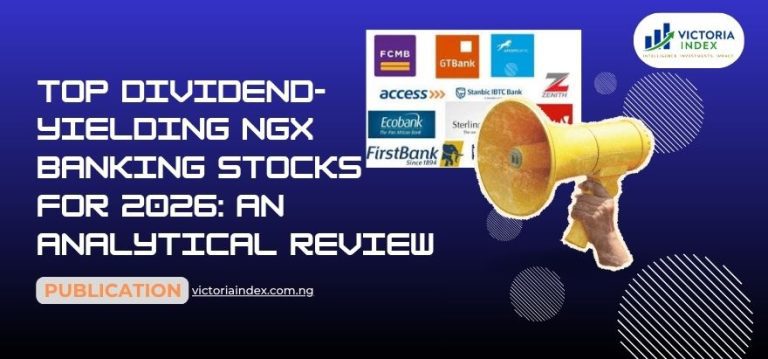 Top Dividend-Yielding NGX Banking Stocks for 2026: An Analytical Review 5 Top Dividend-Yielding NGX Banking Stocks for 2026 An Analytical Review