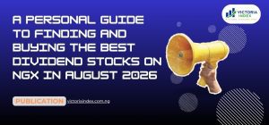 A Personal Guide to Finding and Buying the Best Dividend Stocks on NGX in August 2026