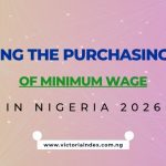Reviewing The Purchasing Power Of Minimum Wage In Nigeria 2026