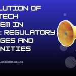 The Evolution of the Fintech Ecosystem in Nigeria: Regulatory Challenges and Opportunities