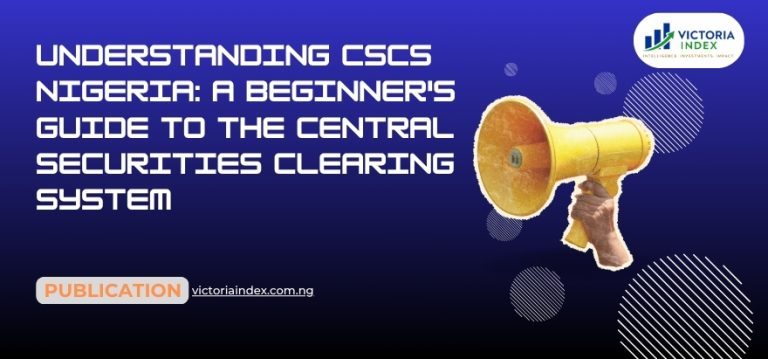Understanding CSCS Nigeria: A Beginner's Guide to the Central Securities Clearing System
