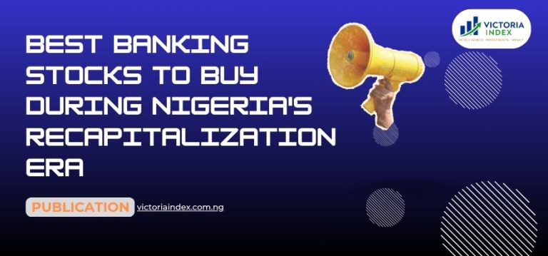 Best Banking Stocks to Buy During Nigeria's Recapitalization Era 1 Best Banking Stocks to Buy During Nigeria's Recapitalization Era