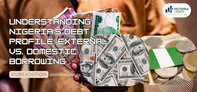 Understanding Nigeria's Debt Profile: External vs. Domestic Borrowing 1 Featured image for the post titled, "Understanding Nigeria's Debt Profile: External vs. Domestic Borrowing" by VictoriaIndex