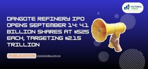 Dangote Refinery IPO Opens September 14: 4.1 Billion Shares at ₦525 Each, Targeting ₦2.15 Trillion